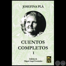 CUENTOS COMPLETOS - TOMO I - Autora: JOSEFINA PLÁ - Año 2014